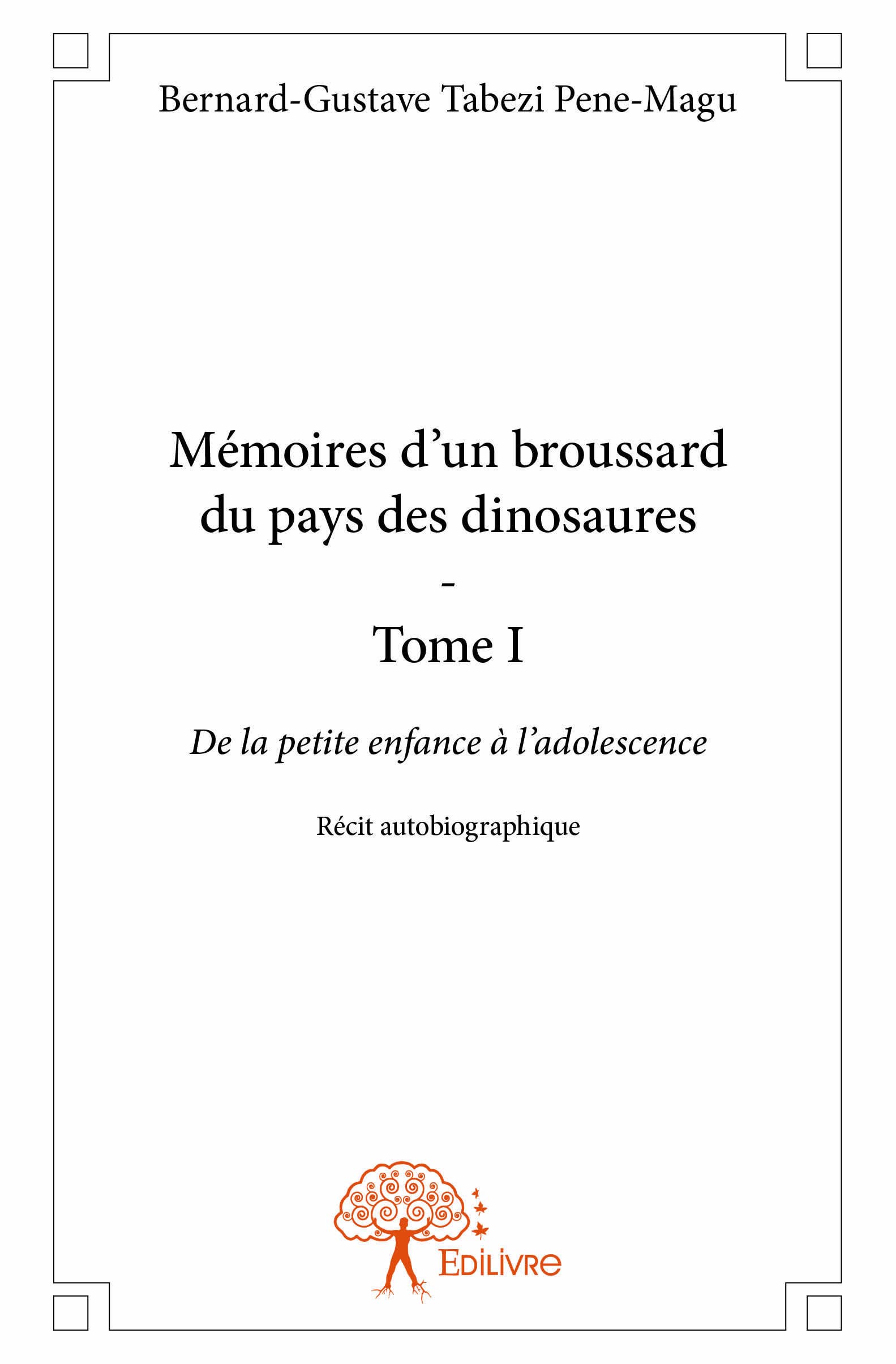 Mémoires d'un broussard du pays des dinosaures: De la petite enfance à l'adolescence Récit autobiographique book
