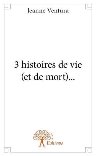 3 histoires de vie (et de mort) Books