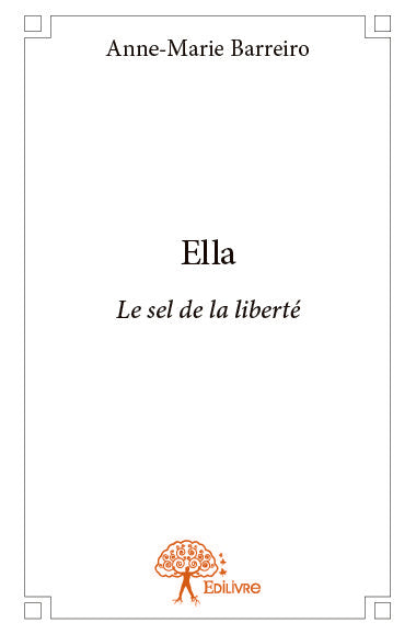 Ella : Le sel de la liberté book