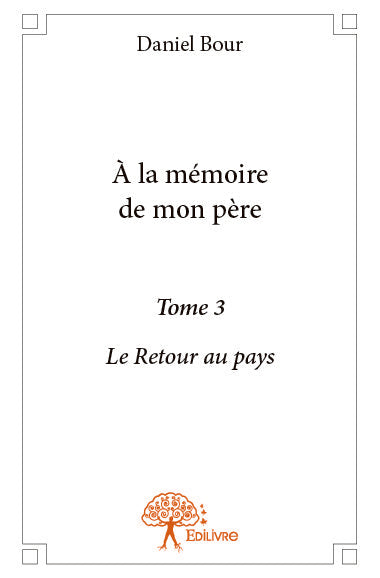 À la mémoire de mon père : Le Retour au pays book
