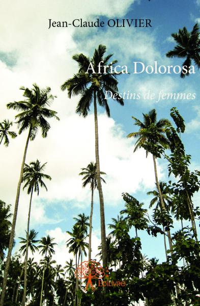 Africa dolorosa : Destins de femmes book