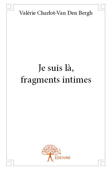 Je suis là, fragments intimes Contemporary literature