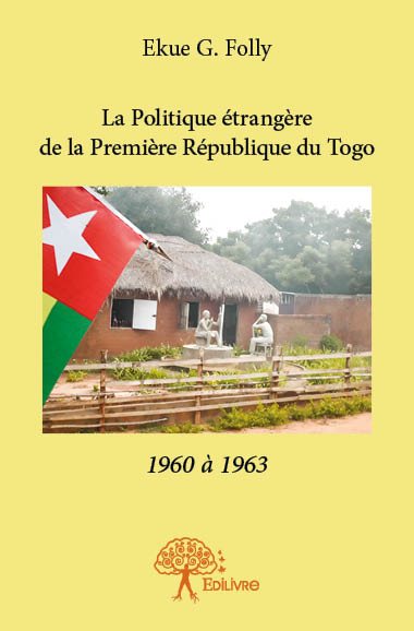 La politique étrangère de la première république du togo : 1960 à 1963 book