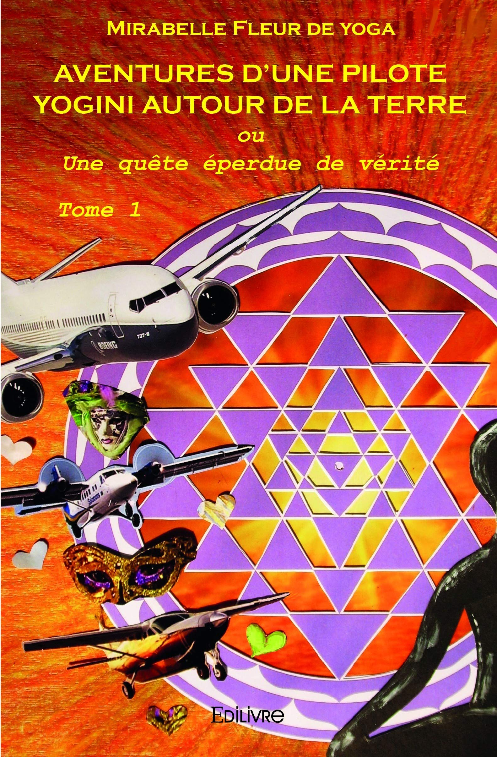 Aventures d'une pilote yogini autour de la Terre - Tome 1 book