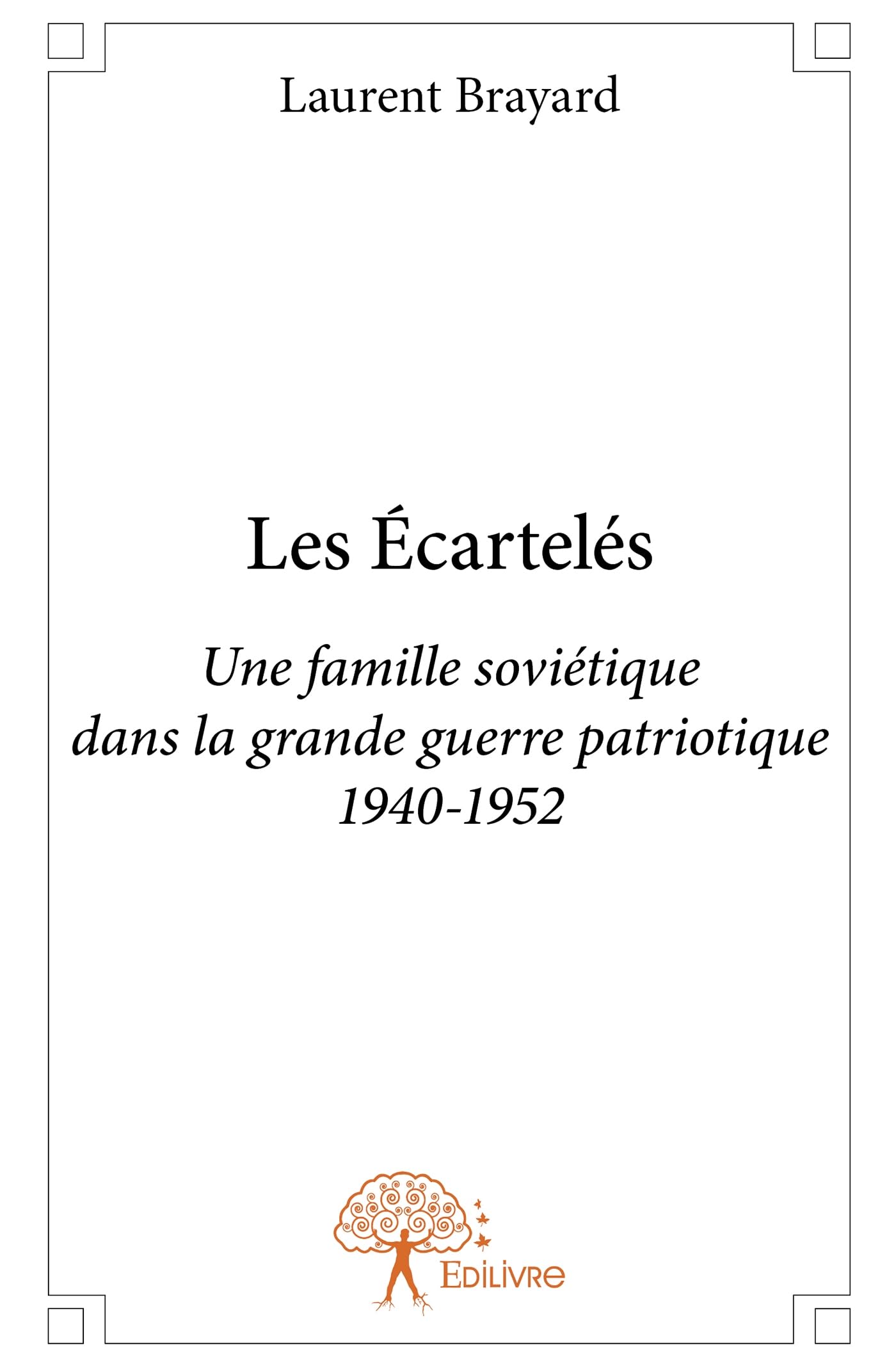 Les Écartelés: Une famille soviétique dans la grande guerre patriotique 1940-1952 book