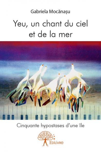 Yeu, un chant du ciel et de la mer : Cinquante hypostases d'une île book