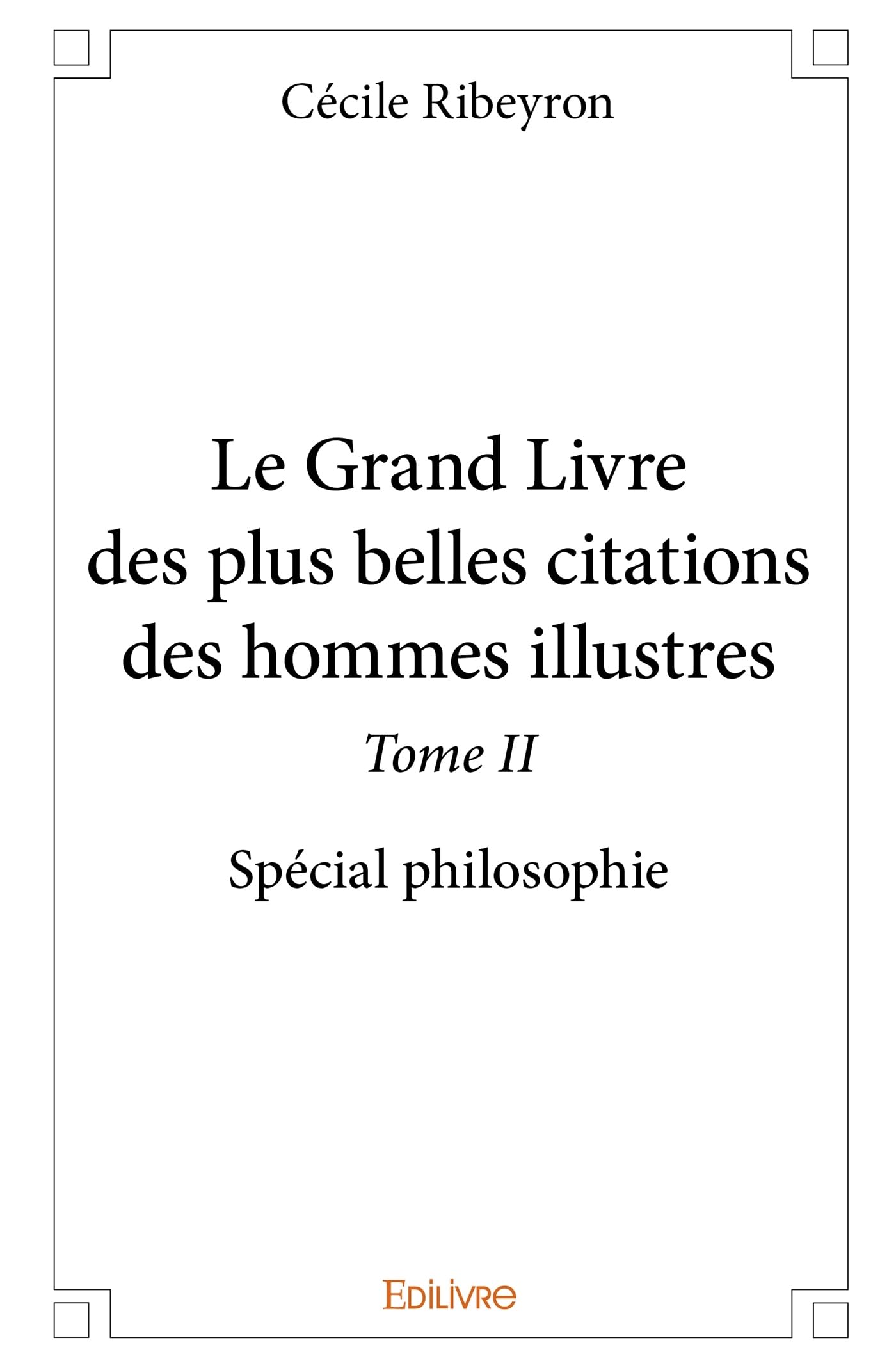 Le Grand Livre des plus belles citations des hommes illustres - Tome II book