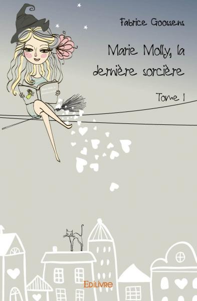 Marie molly, la dernière sorcière : Tome I book