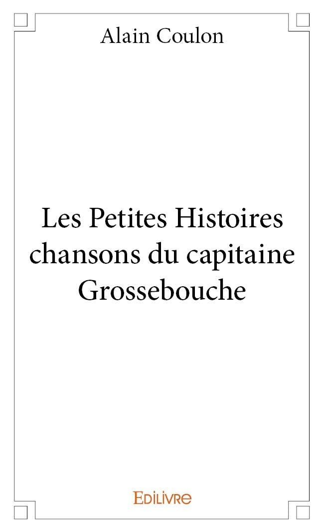 Les petites histoires chansons du capitaine Grossebouche book