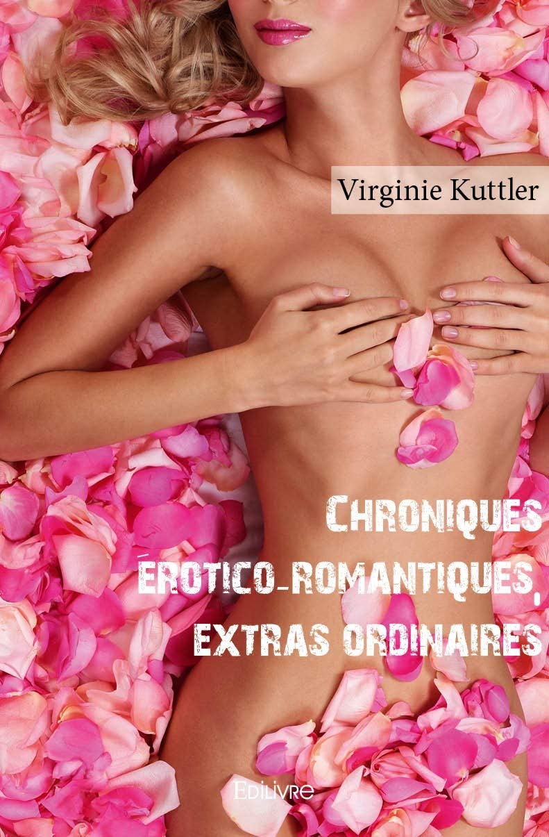Chroniques érotico romantiques extras ordinaires Eroticism