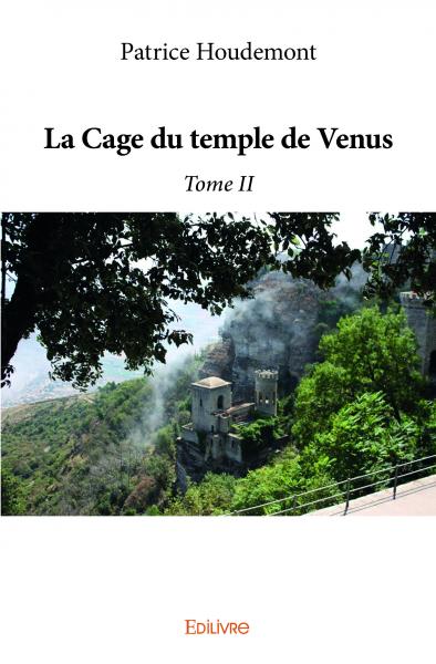 La cage du temple de venus : Suite de la vie extraordinaire de Georges d'Antioche. book