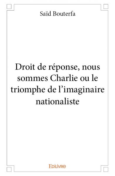 Droit de réponse, nous sommes charlie ou le triomphe de l'imaginaire nationaliste book