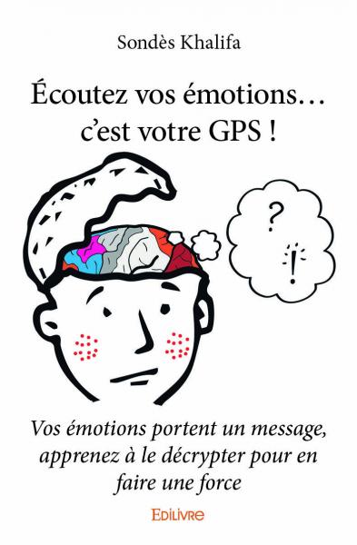 Écoutez vos émotions… c’est votre gps ! : Vos émotions portent un message, apprenez à le décrypter pour en faire une force Parents & Children