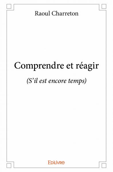 Comprendre et réagir : (S’il est encore temps) book