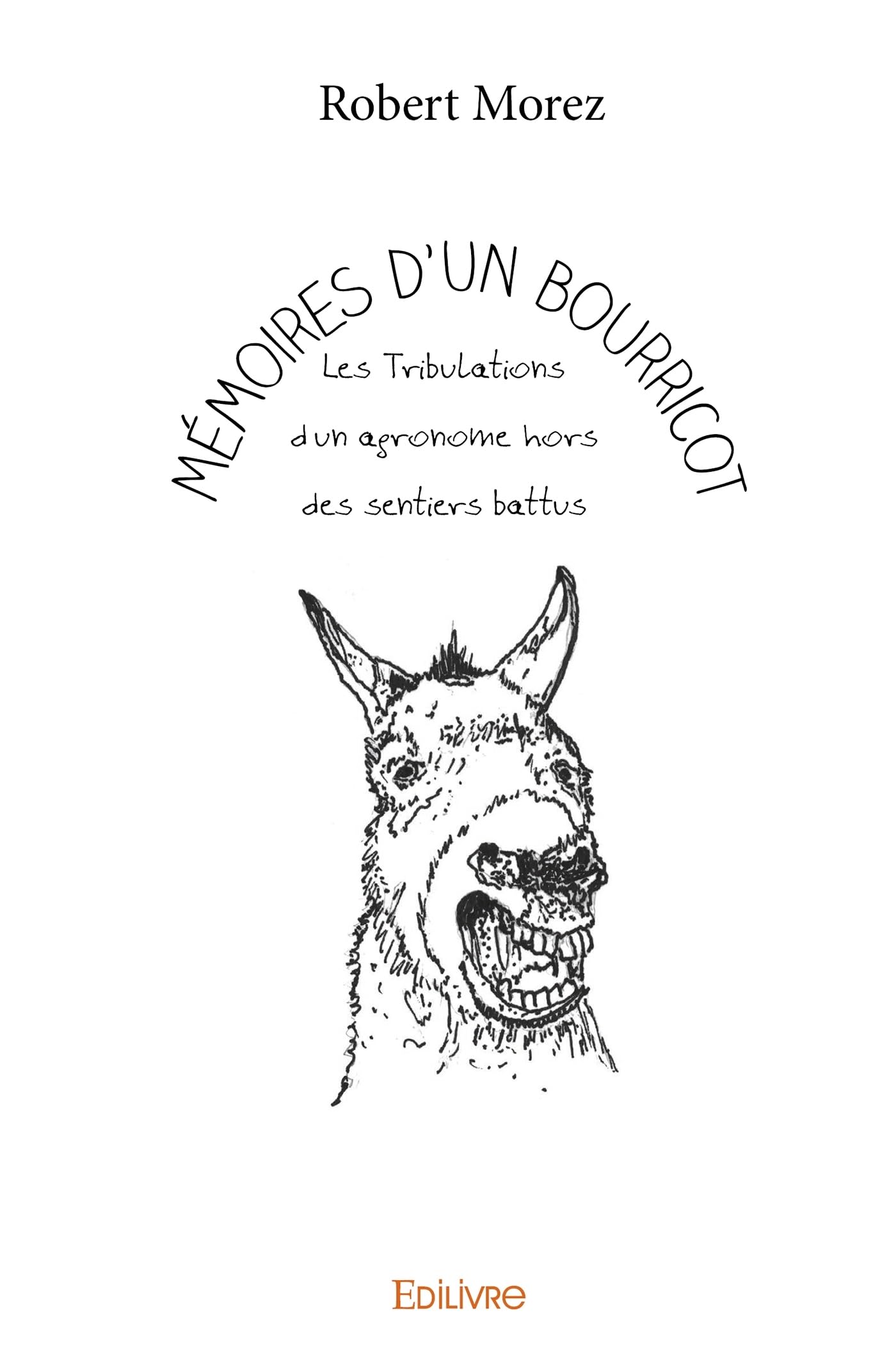 Mémoires d'un bourricot: Les Tribulations d'un agronome hors des sentiers battus Personalities