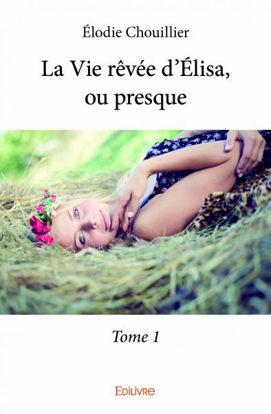 La vie rêvée d’élisa, ou presque Contemporary literature