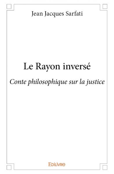 Le rayon inversé : Conte philosophique sur la justice book