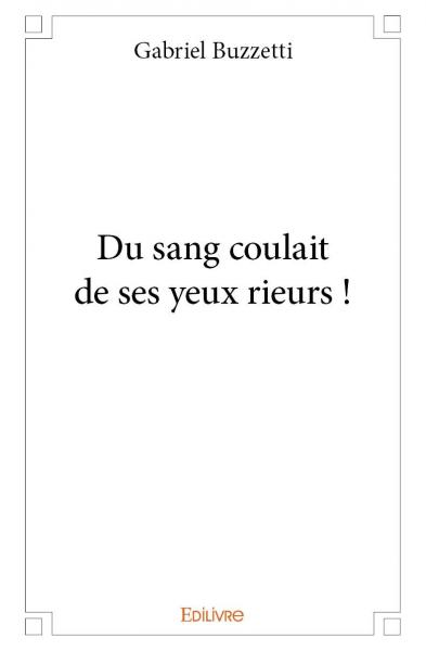 Du sang coulait de ses yeux rieurs ! book