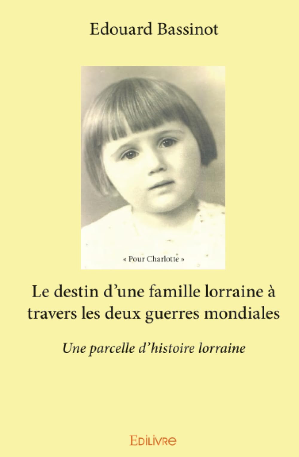 Le destin d'une famille lorraine à travers les deux guerres mondiales book