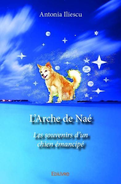 L'arche de naé : Les souvenirs d'un chien émancipé book