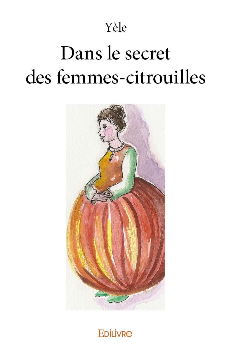 Dans le secret des femmes citrouilles book