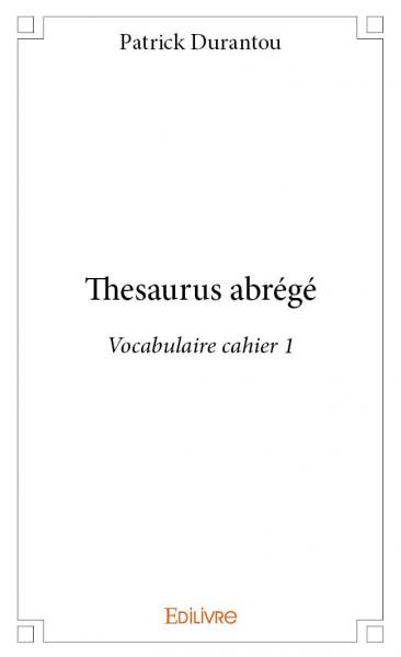Thesaurus abrégé : Vocabulaire cahier 1 book