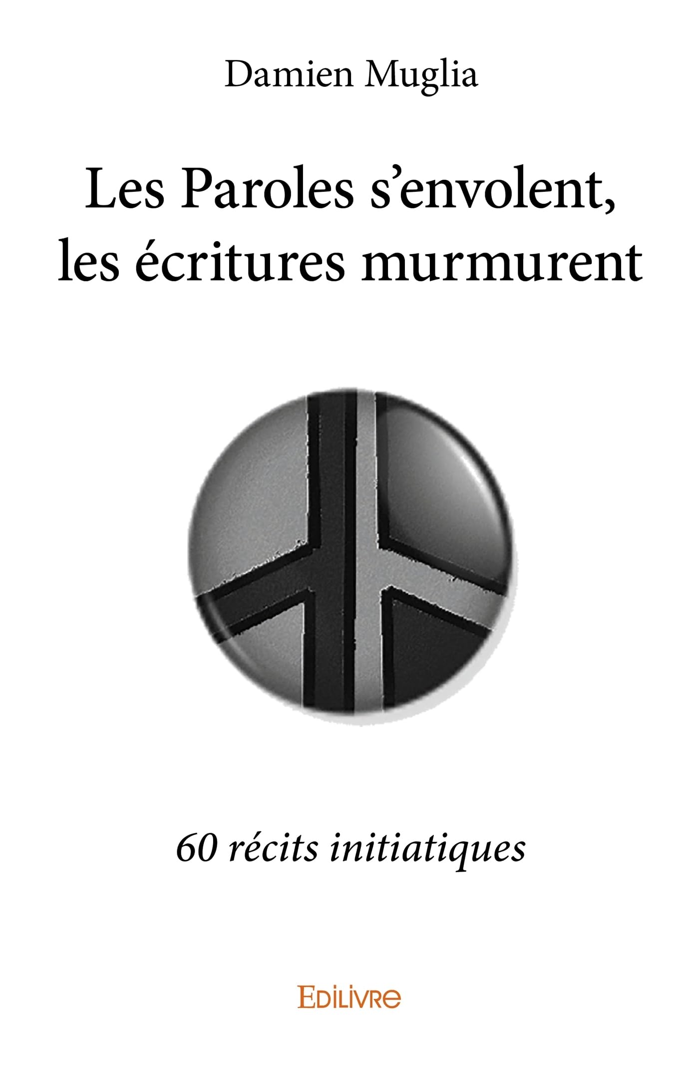 Les Paroles s'envolent, les écritures murmurent book