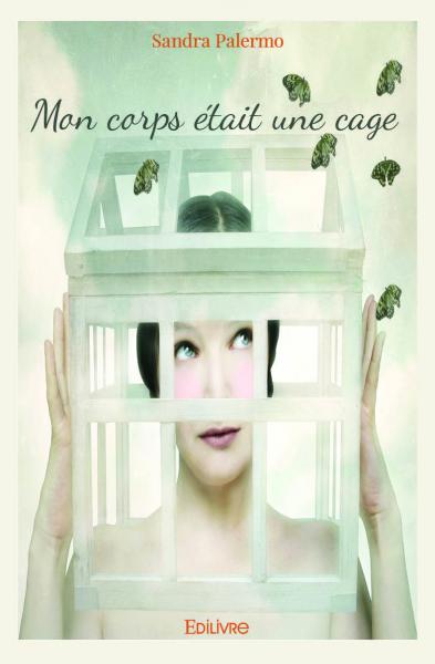 Mon corps était une cage : Chronique d'une obèse morbide repentie : Témoignage book
