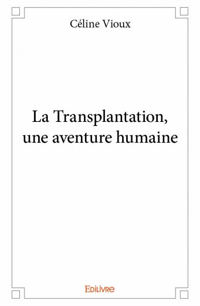 La transplantation, une aventure humaine book