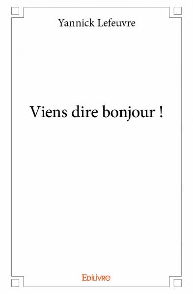 Product Image: Viens dire bonjour !