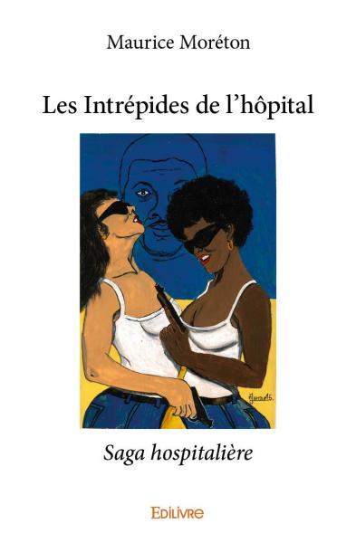 Les intrépides de l'hôpital : Saga hospitalière book