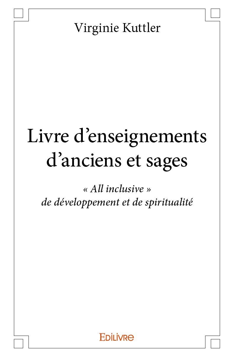 Livre d enseignements d anciens et sages: "All inclusive" de développement et de spiritualité Books