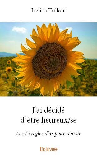 J’ai décidé d’être heureux/se book
