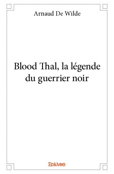 Blood thal, la légende du guerrier noir book