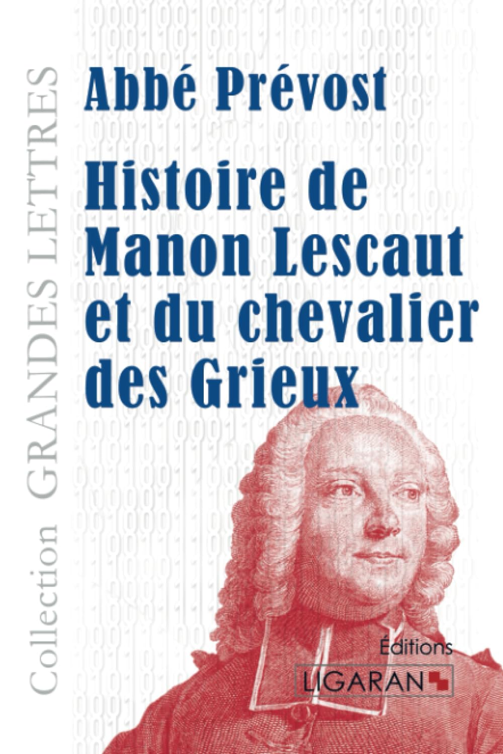 Histoire de Manon Lescaut et du chevalier des Grieux (grands caractères) Classics