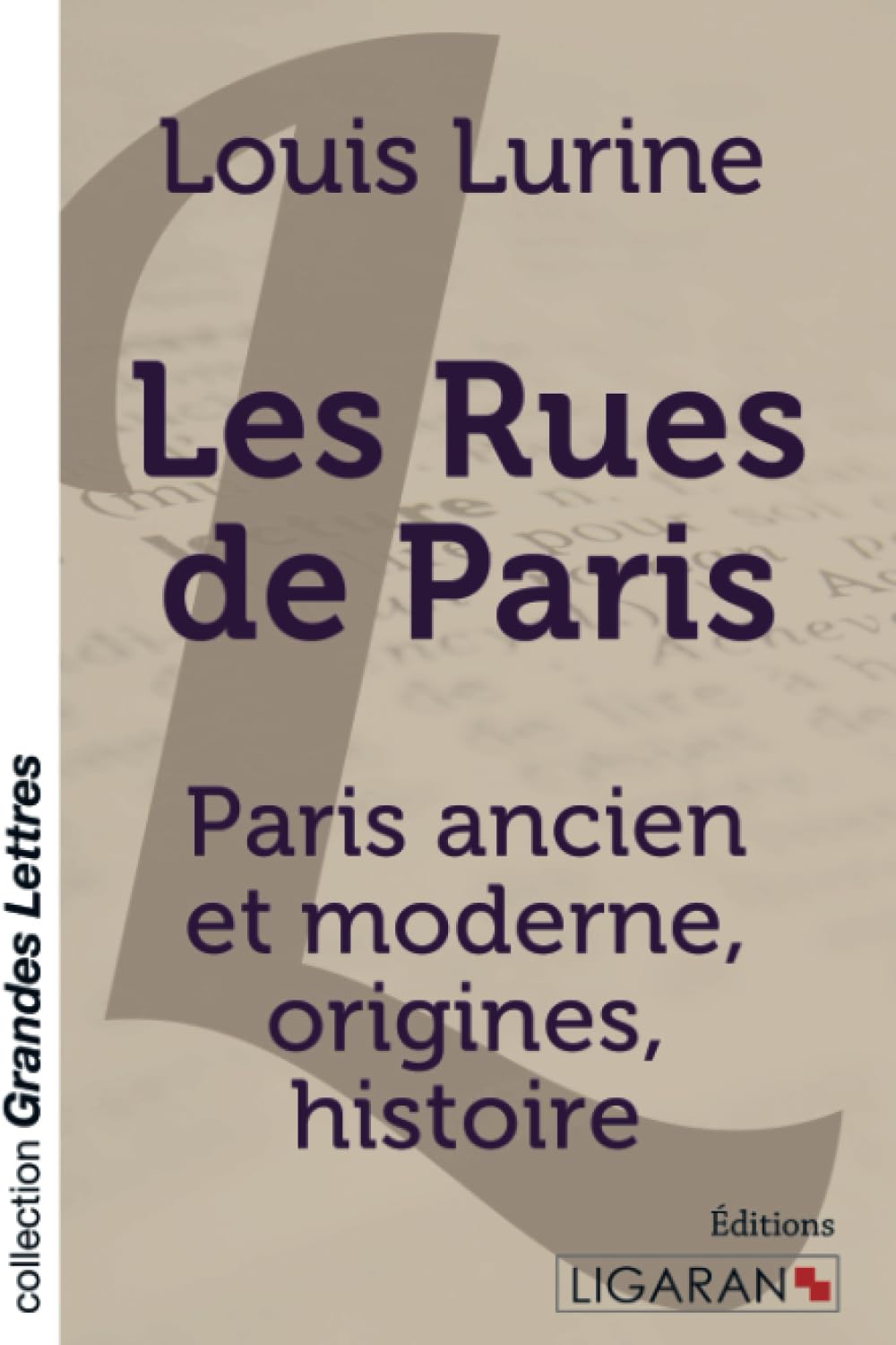 Les rues de Paris (grands caractères): Paris ancien et moderne, origines, histoire book