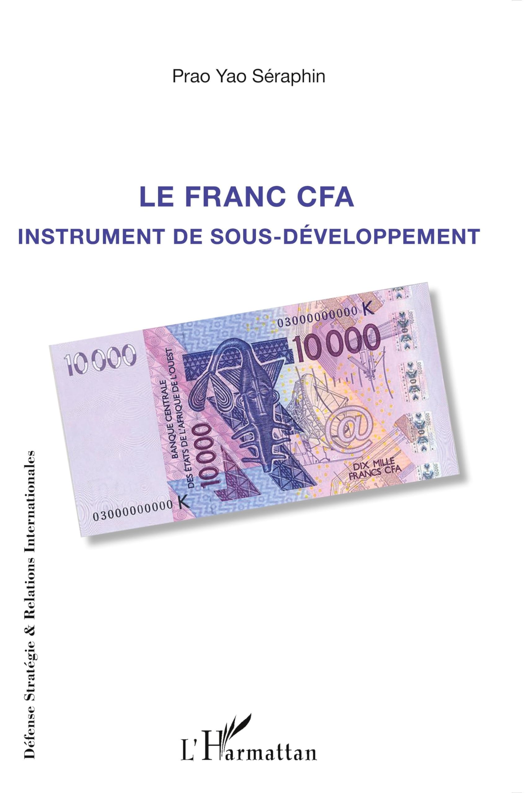 Le franc CFA instrument du sous-développement book