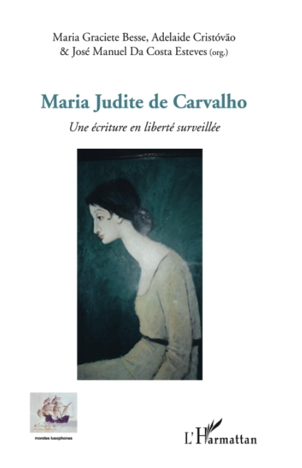 Maria Judite de Carvalho: Une écriture en liberté surveillée book