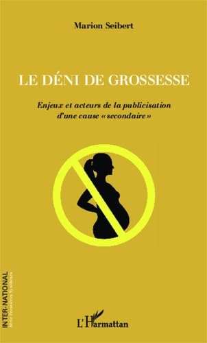 Le déni de grossesse: Enjeux et acteurs de la publicisation d'une cause "secondaire" book