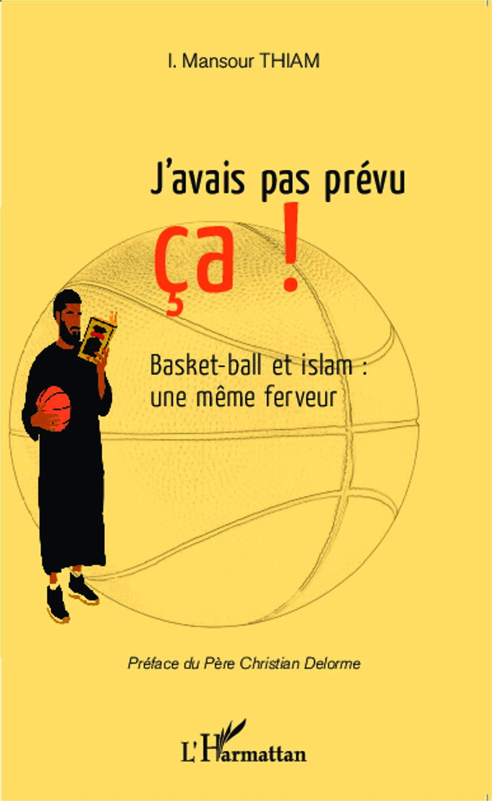 J'avais pas prévu ça !: Basket-ball et islam : une même ferveur Personalities