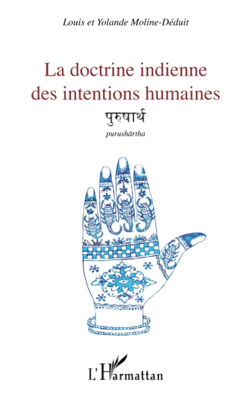 La doctrine indienne des intentions humaines: Purushartha book