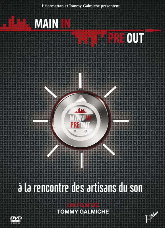 Main-in/pre-Out, à la Rencontre des Artisans du Son dvd