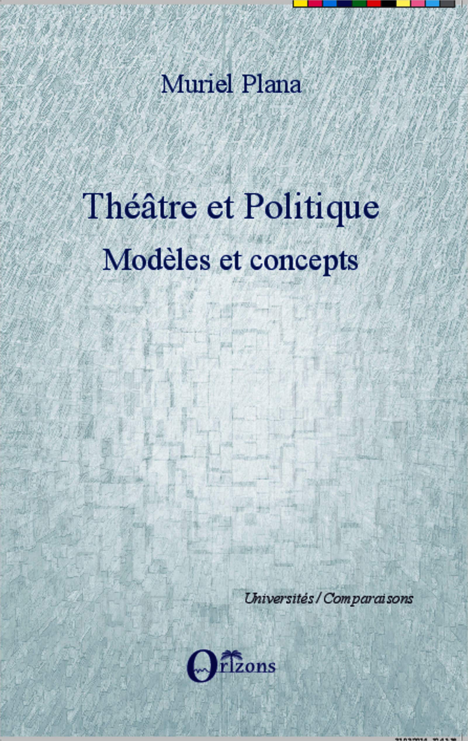 Théâtre et politique: Modèles et concepts Contemporary literature