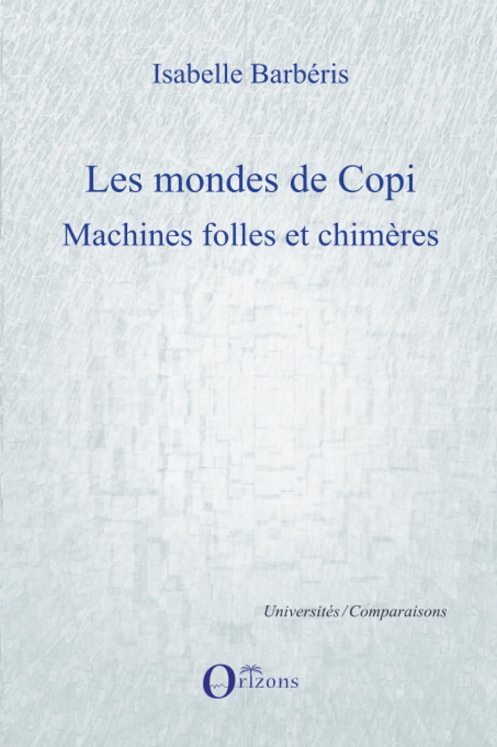 Les mondes de Copi: Machines folles et chimères book