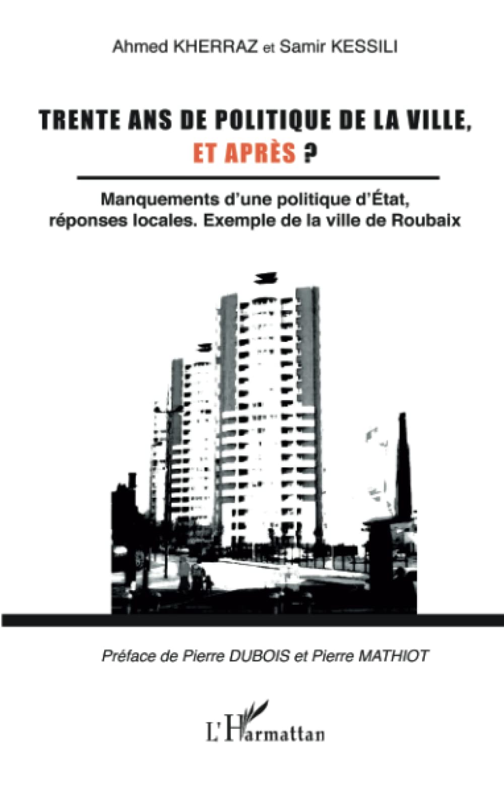 Trente ans de politique de la ville, et après ?: Manquements d'une politique d'Etat, réponses locales. exemple de la ville de Roubaix book