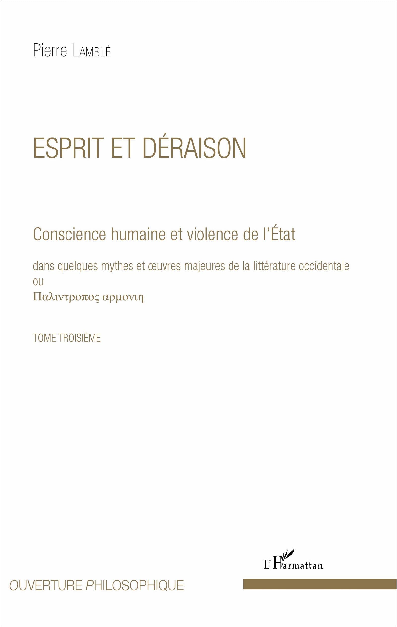 Esprit et déraison (Tome 3): Conscience humaine et violence de l'État dans quelques mythes et oeuvres majeures de la littérature occidentale book