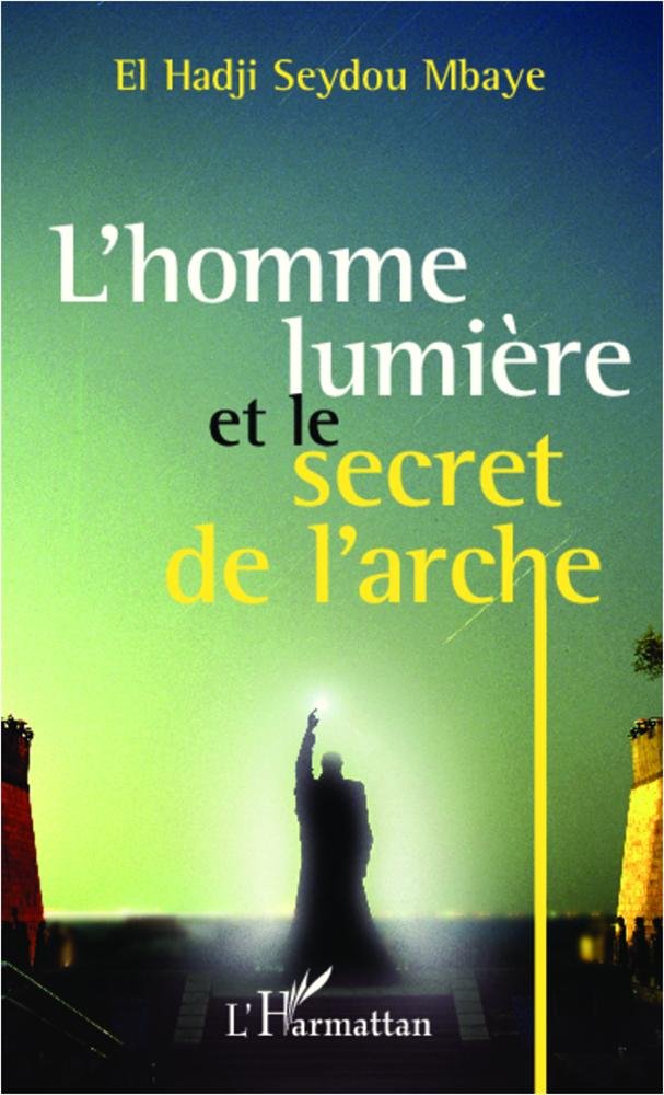 L'homme lumière et le secret de l'arche book