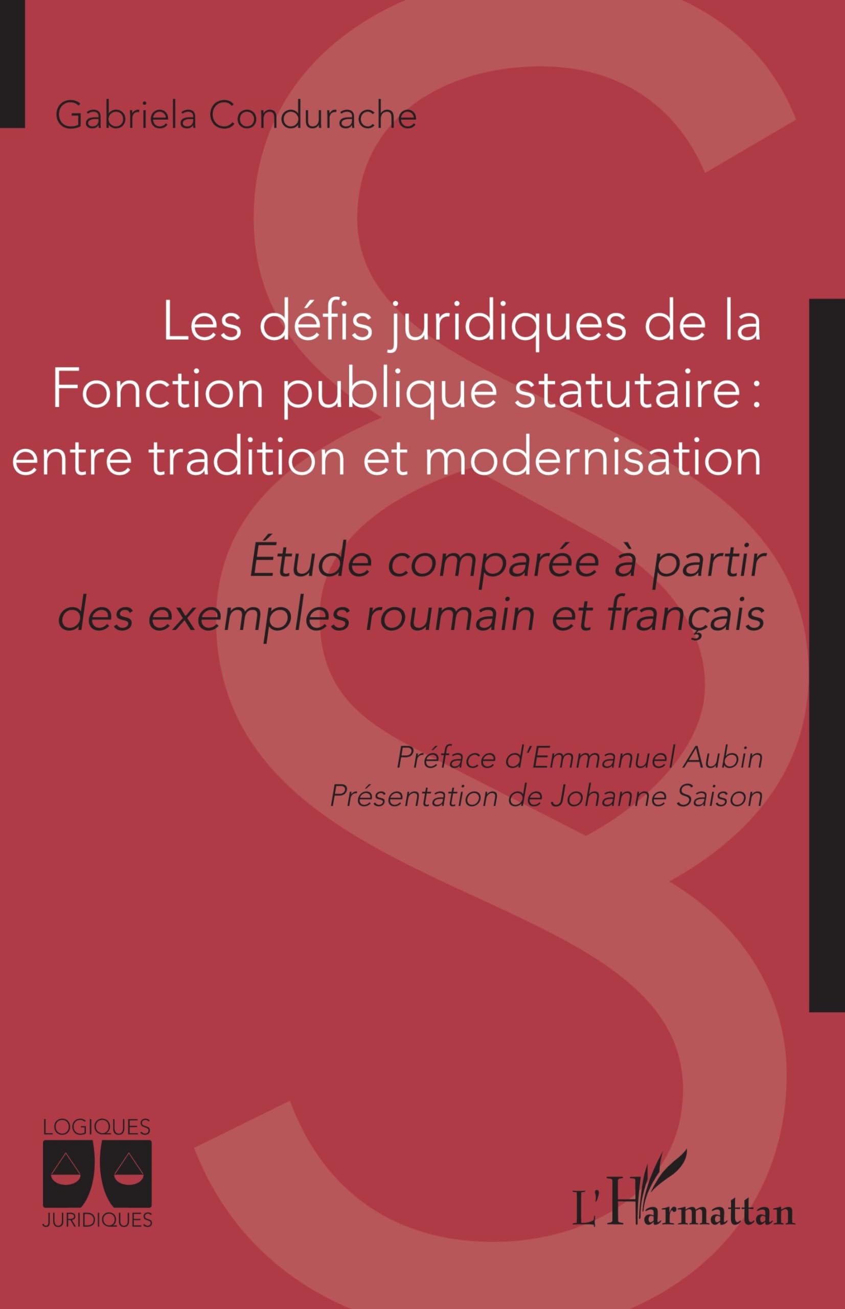 Les défis juridiques de la Fonction publique statutaire : entre tradition et modernisation: Etude comparée à partir des exemples roumain et français book