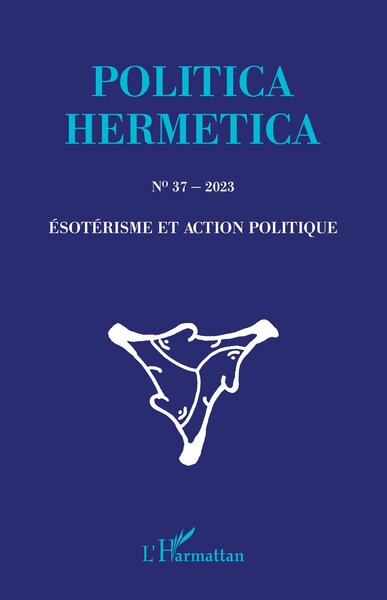 Politica hermetica, n° 37. Esotérisme et action politique Philosophy