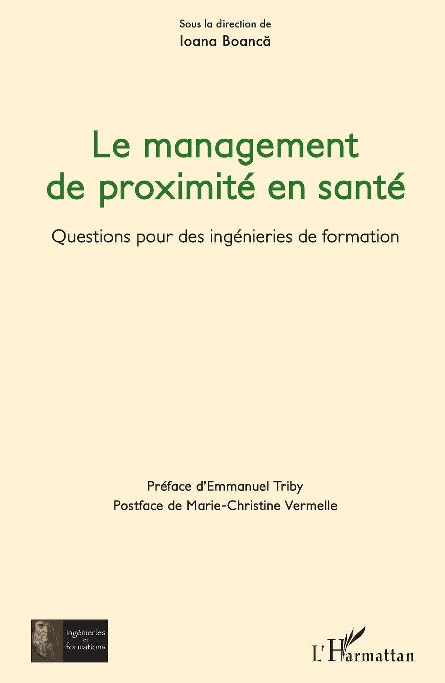 Le management de proximité en santé: Questions pour des ingénieries de formation (Ingénieries Et Formations) Medicine